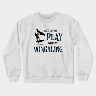 Playing with my Wingaling Crewneck Sweatshirt
